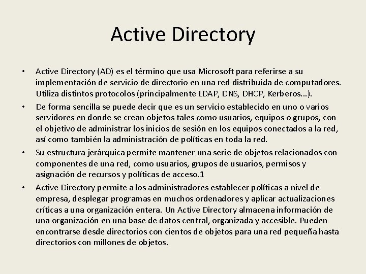 Active Directory • • Active Directory (AD) es el término que usa Microsoft para