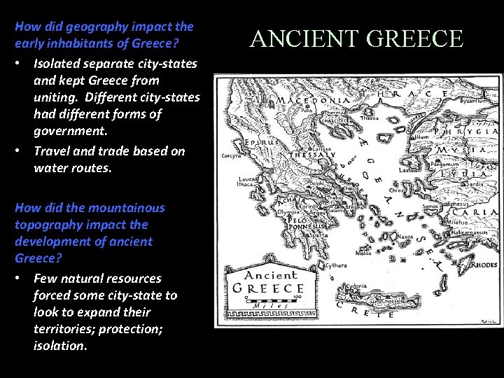 How did geography impact the early inhabitants of Greece? • Isolated separate city-states and