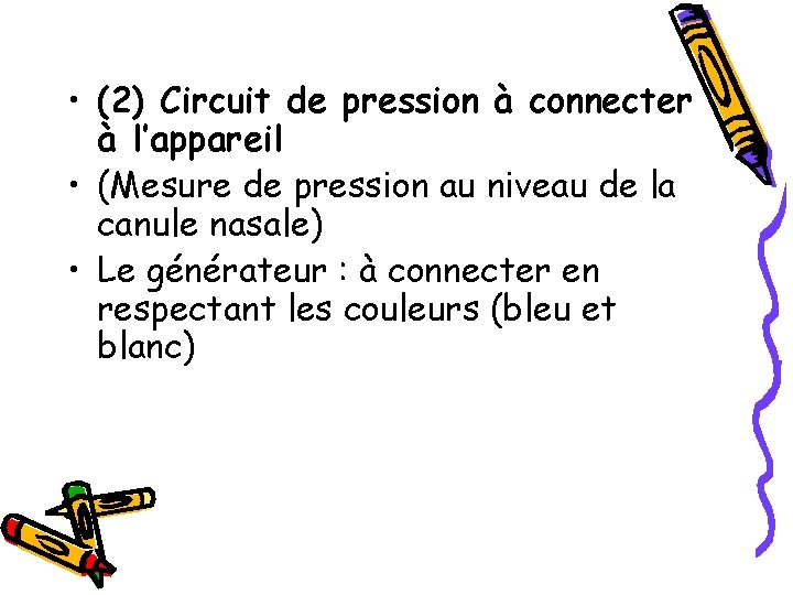  • (2) Circuit de pression à connecter à l’appareil • (Mesure de pression