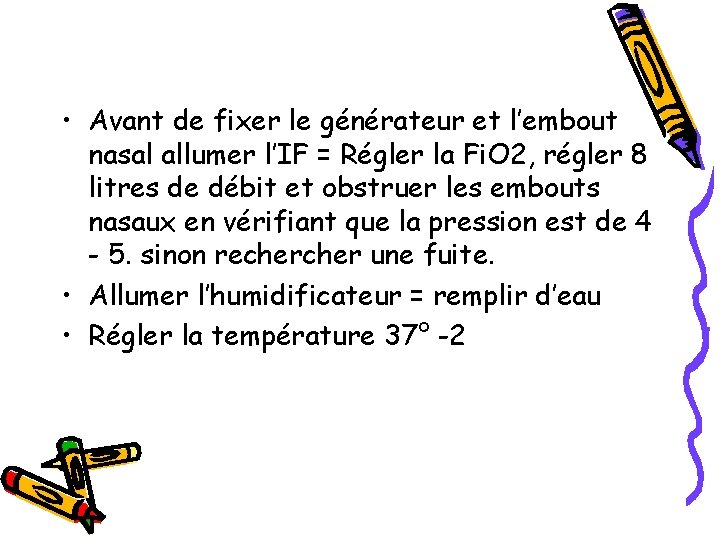  • Avant de fixer le générateur et l’embout nasal allumer l’IF = Régler