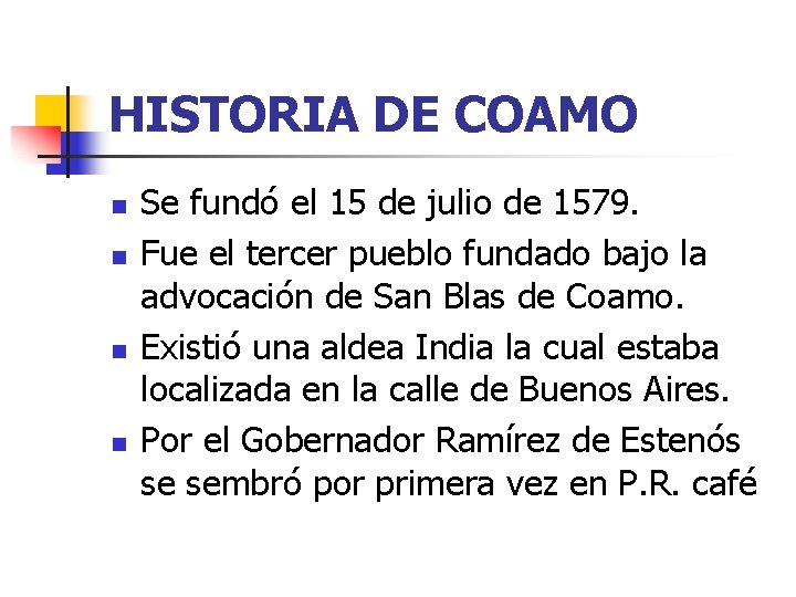 HISTORIA DE COAMO n n Se fundó el 15 de julio de 1579. Fue