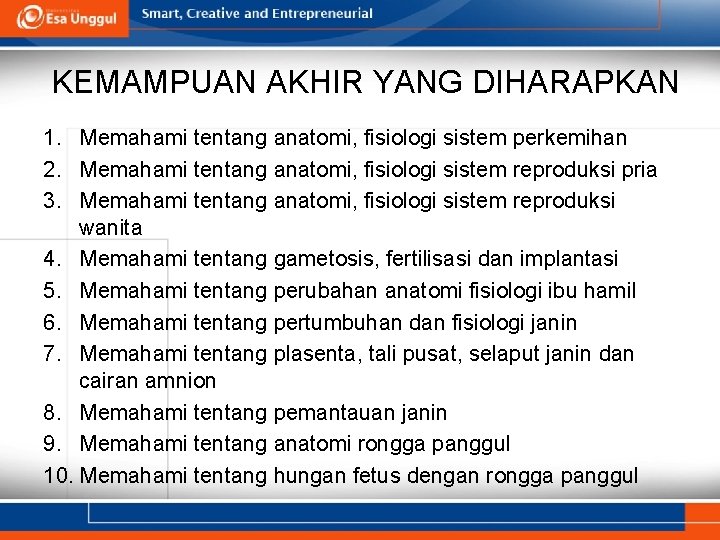 KEMAMPUAN AKHIR YANG DIHARAPKAN 1. Memahami tentang anatomi, fisiologi sistem perkemihan 2. Memahami tentang