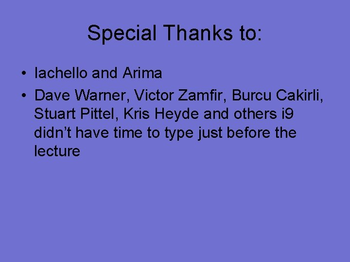 Special Thanks to: • Iachello and Arima • Dave Warner, Victor Zamfir, Burcu Cakirli,