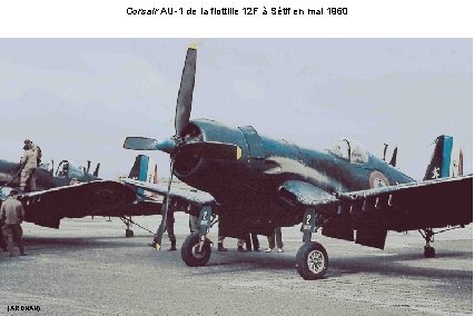 Corsair AU-1 de la flottille 12 F à Sétif en mai 1960 (ARDHAN) 