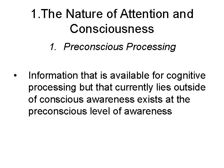 Attention and Consciousness Chapter 3 Outline 1 The