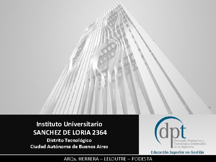 Instituto Universitario SANCHEZ DE LORIA 2364 Distrito Tecnológico Ciudad Autónoma de Buenos Aires Educación