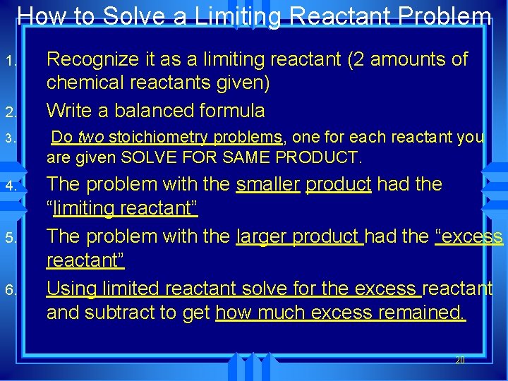 How to Solve a Limiting Reactant Problem 1. 2. Recognize it as a limiting