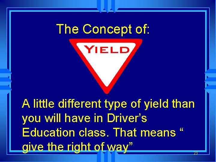 The Concept of: A little different type of yield than you will have in