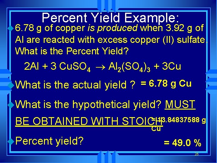 u 6. 78 Percent Yield Example: g of copper is produced when 3. 92