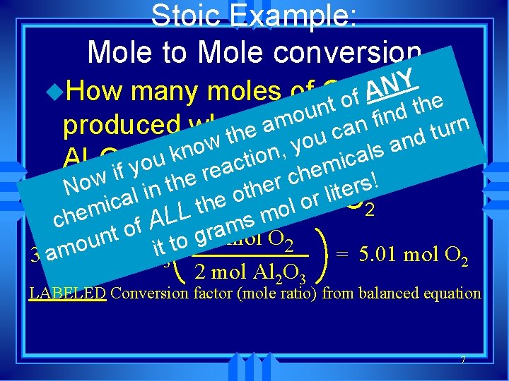 Stoic Example: Mole to Mole conversion Y N u. How many moles of Oo