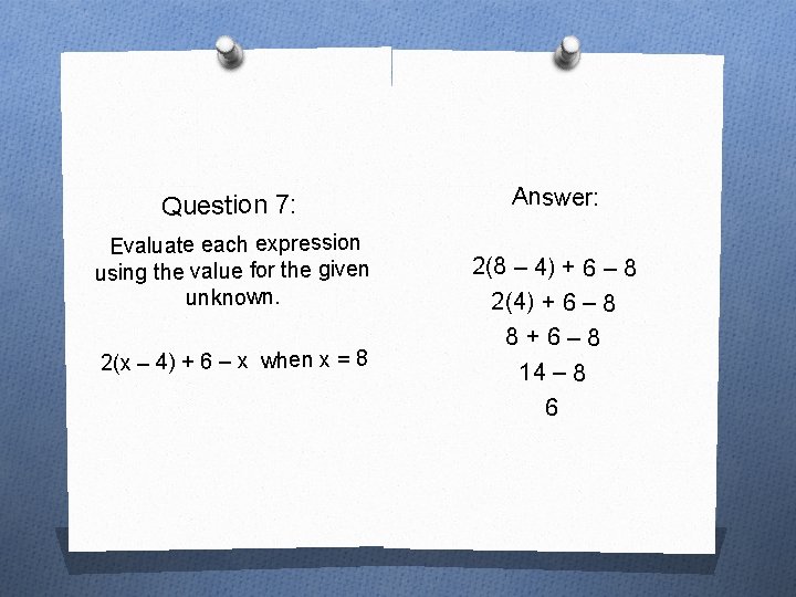 Question 7: Evaluate each expression using the value for the given unknown. 2(x –