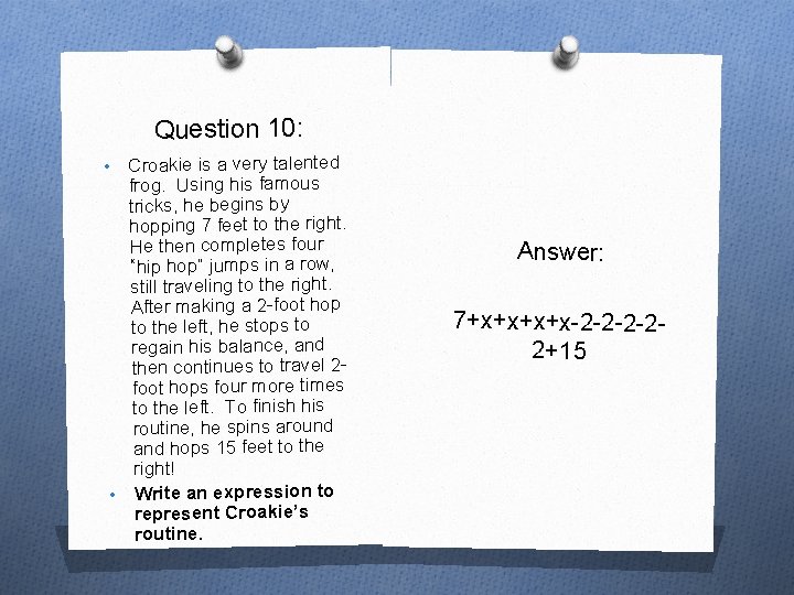 Question 10: Croakie is a very talented frog. Using his famous tricks, he begins