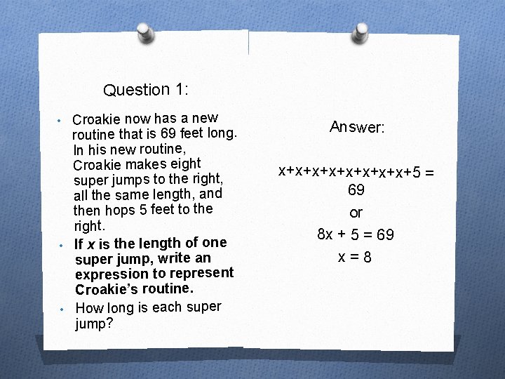 Question 1: • Croakie now has a new routine that is 69 feet long.