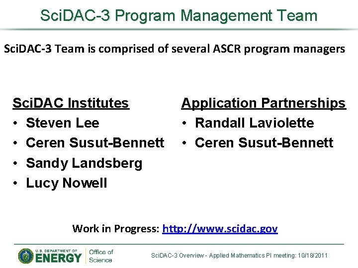 Sci. DAC-3 Program Management Team Sci. DAC-3 Team is comprised of several ASCR program