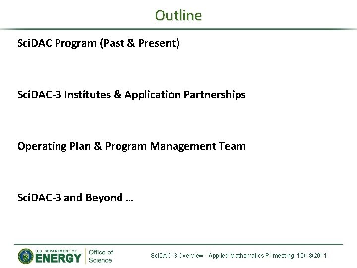 Outline Sci. DAC Program (Past & Present) Sci. DAC-3 Institutes & Application Partnerships Operating