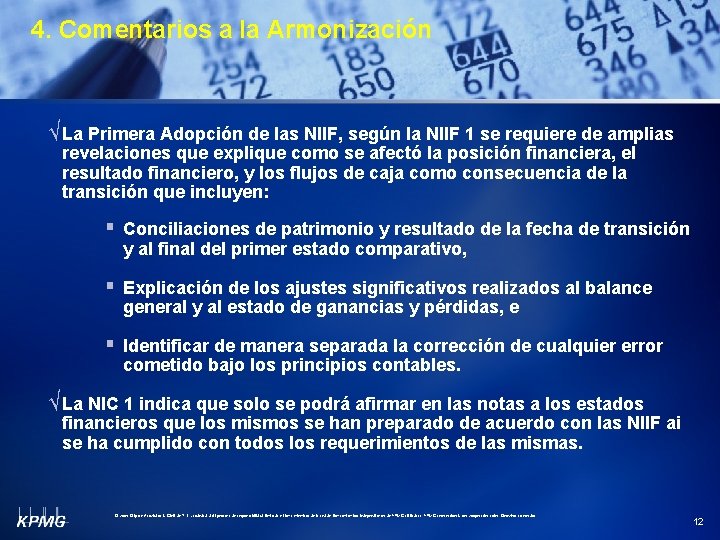 4. Comentarios a la Armonización √ La Primera Adopción de las NIIF, según la