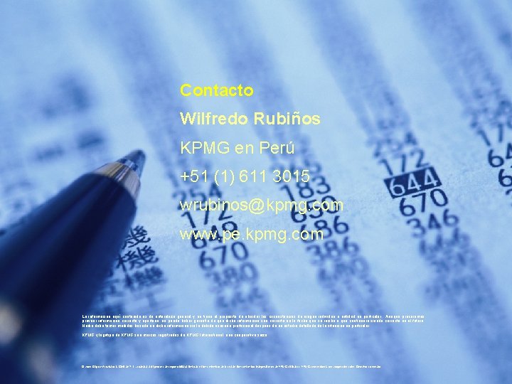 Contacto Wilfredo Rubiños KPMG en Perú +51 (1) 611 3015 wrubinos@kpmg. com www. pe.