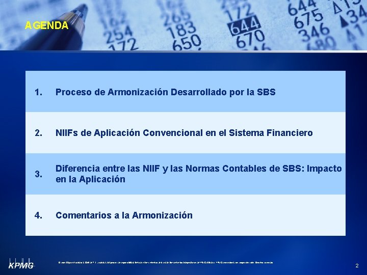 AGENDA 1. Proceso de Armonización Desarrollado por la SBS 2. NIIFs de Aplicación Convencional