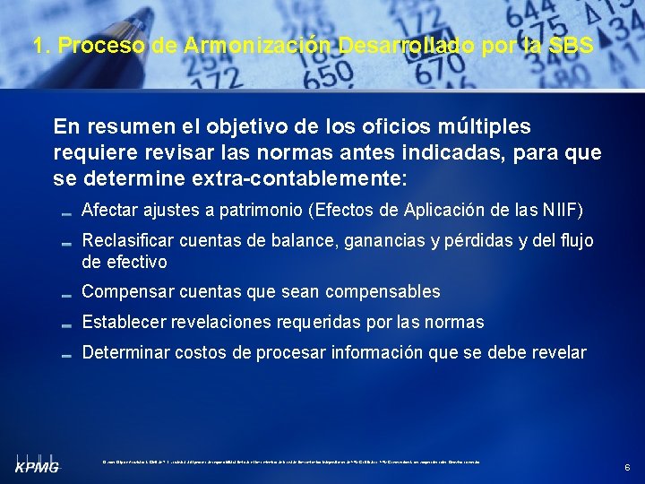 1. Proceso de Armonización Desarrollado por la SBS En resumen el objetivo de los