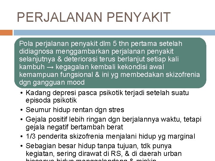 PERJALANAN PENYAKIT Pola perjalanan penyakit dlm 5 thn pertama setelah didiagnosa menggambarkan perjalanan penyakit