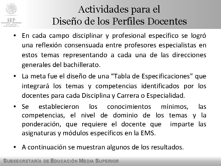 Actividades para el Diseño de los Perfiles Docentes • En cada campo disciplinar y Actividades para el Diseño de los Perfiles Docentes • En cada campo disciplinar y