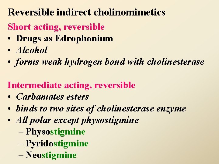 Reversible indirect cholinomimetics Short acting, reversible • Drugs as Edrophonium • Alcohol • forms