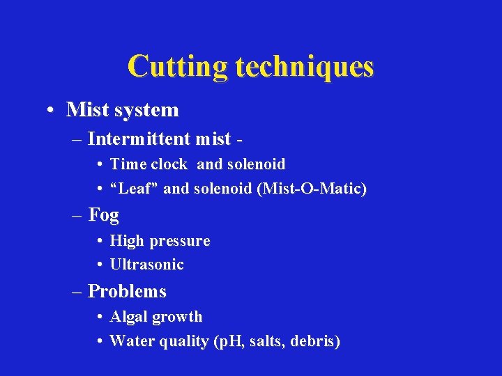 Cutting techniques • Mist system – Intermittent mist • Time clock and solenoid •