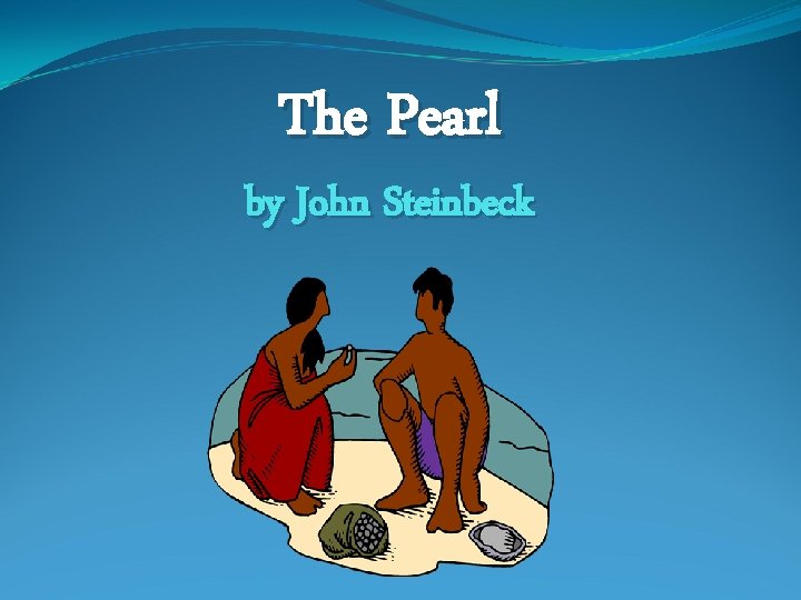 The Pearl by John Steinbeck 