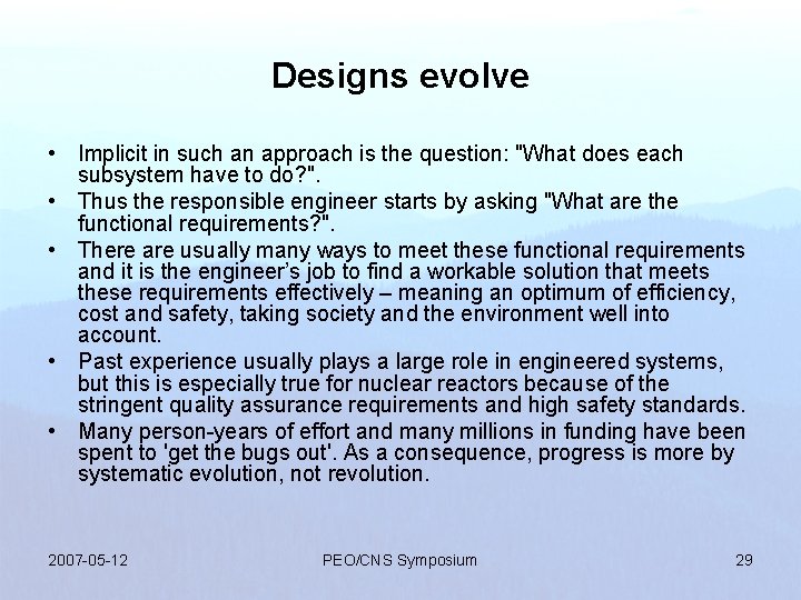 Designs evolve • Implicit in such an approach is the question: "What does each