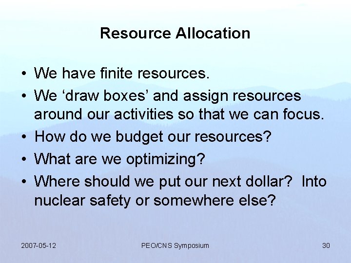 Resource Allocation • We have finite resources. • We ‘draw boxes’ and assign resources