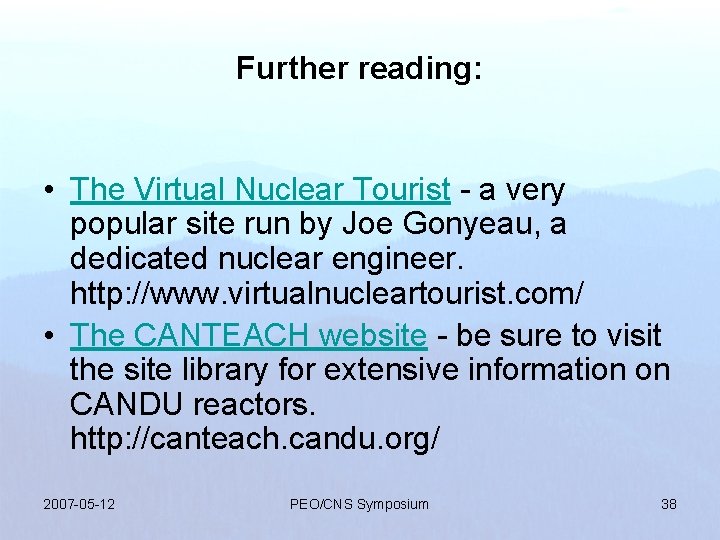 Further reading: • The Virtual Nuclear Tourist - a very popular site run by