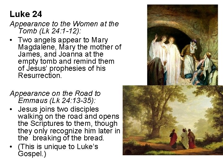 Luke 24 Appearance to the Women at the Tomb (Lk 24: 1 -12): •