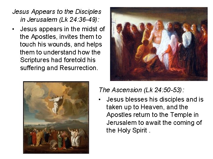Jesus Appears to the Disciples in Jerusalem (Lk 24: 36 -49): • Jesus appears