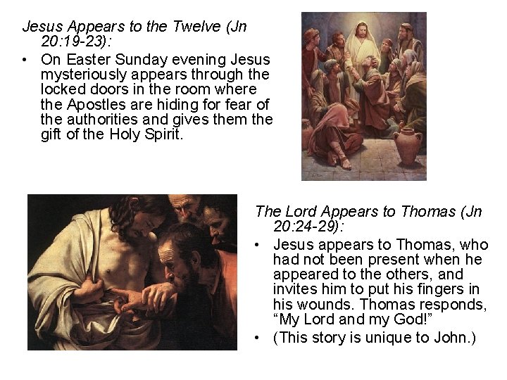 Jesus Appears to the Twelve (Jn 20: 19 -23): • On Easter Sunday evening
