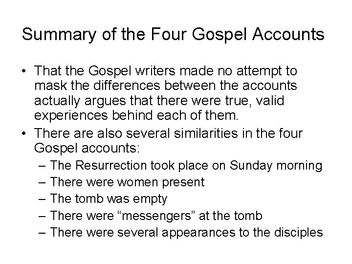 Summary of the Four Gospel Accounts • That the Gospel writers made no attempt