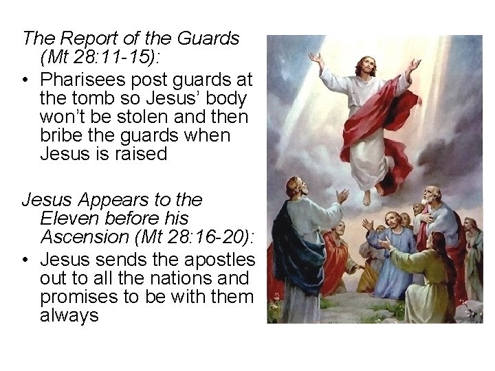 The Report of the Guards (Mt 28: 11 -15): • Pharisees post guards at