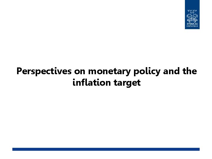 Perspectives on monetary policy and the inflation target 