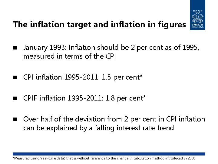 The inflation target and inflation in figures n January 1993: Inflation should be 2