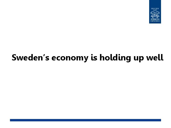 Sweden’s economy is holding up well 