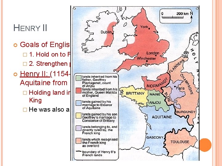 HENRY II Goals of English kings � 1. Hold on to French lands �