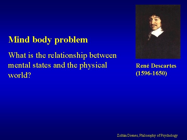 Mind body problem What is the relationship between mental states and the physical world?