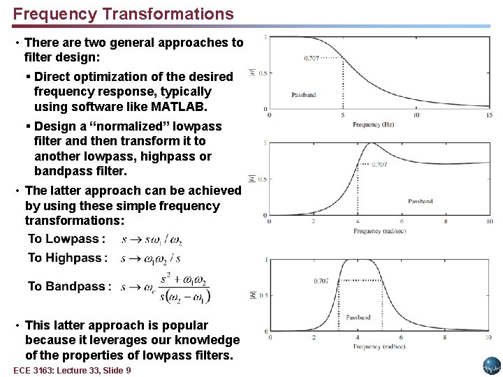 Frequency Transformations • There are two general approaches to filter design: § Direct optimization