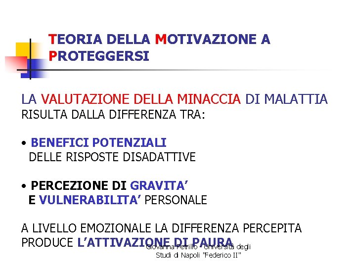TEORIA DELLA MOTIVAZIONE A PROTEGGERSI LA VALUTAZIONE DELLA MINACCIA DI MALATTIA RISULTA DALLA DIFFERENZA