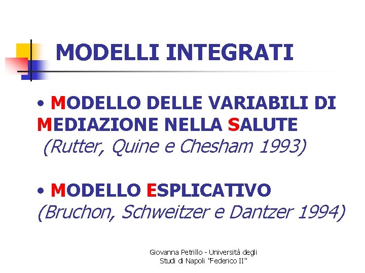 MODELLI INTEGRATI • MODELLO DELLE VARIABILI DI MEDIAZIONE NELLA SALUTE (Rutter, Quine e Chesham
