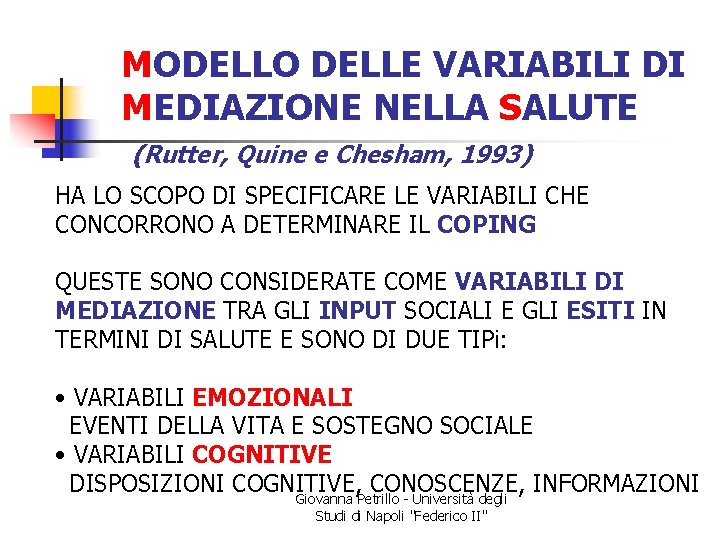 MODELLO DELLE VARIABILI DI MEDIAZIONE NELLA SALUTE (Rutter, Quine e Chesham, 1993) HA LO