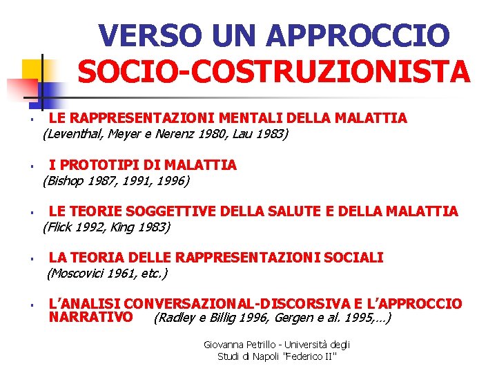 VERSO UN APPROCCIO SOCIO-COSTRUZIONISTA § § § LE RAPPRESENTAZIONI MENTALI DELLA MALATTIA (Leventhal, Meyer