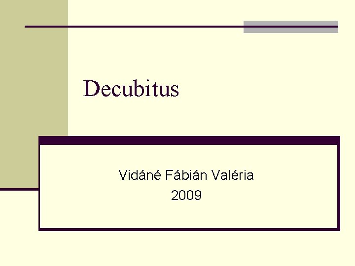 Decubitus Vidáné Fábián Valéria 2009 