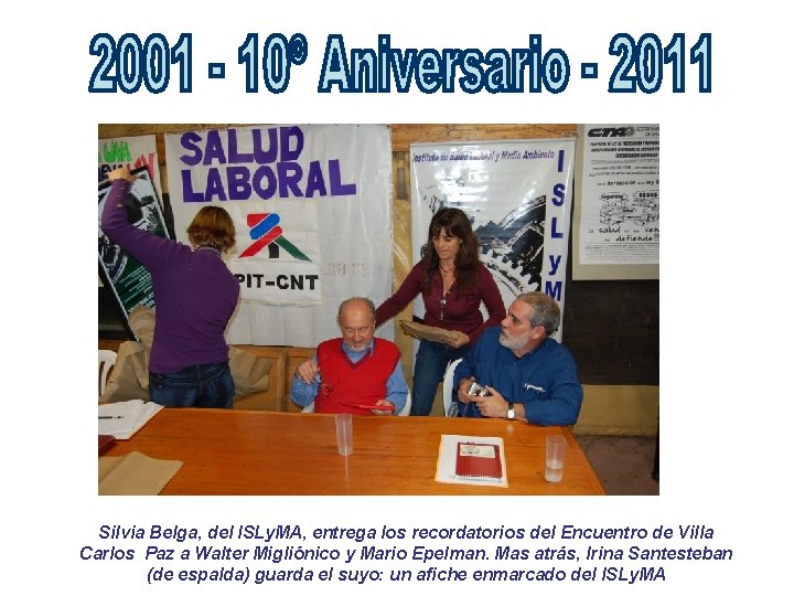 Silvia Belga, del ISLy. MA, entrega los recordatorios del Encuentro de Villa Carlos Paz Silvia Belga, del ISLy. MA, entrega los recordatorios del Encuentro de Villa Carlos Paz
