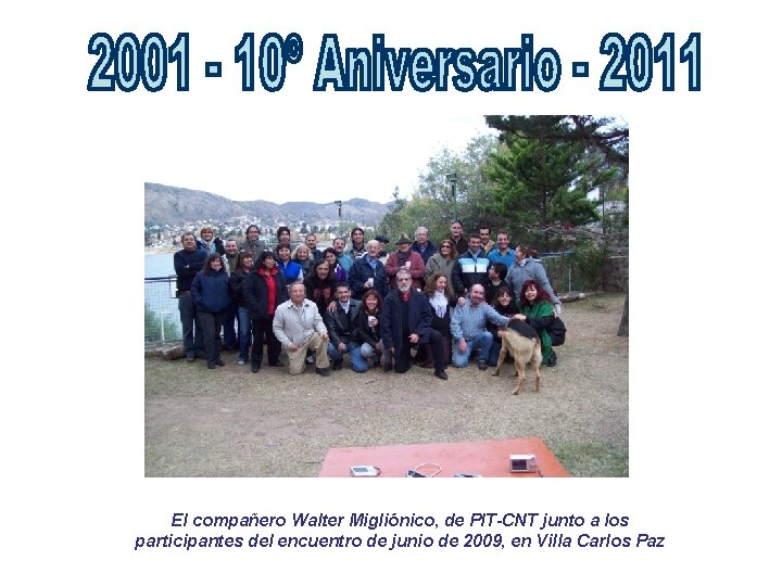 El compañero Walter Migliónico, de PIT-CNT junto a los participantes del encuentro de junio El compañero Walter Migliónico, de PIT-CNT junto a los participantes del encuentro de junio