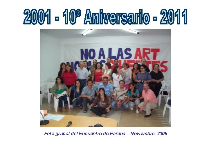 Foto grupal del Encuentro de Paraná – Noviembre, 2009 Foto grupal del Encuentro de Paraná – Noviembre, 2009